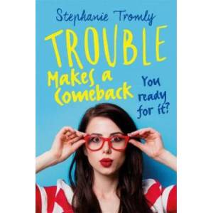 Trouble Makes a Comeback | Stephanie Tromley (ISBN: 9781471404993)