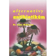 Alternativy k antibiotikům - John Dr. McKenna