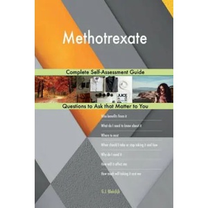 Methotrexate; Complete Self-Assessment Guide | G J Blokdijk (ISBN: 9781984950253)