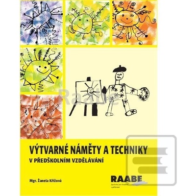Výtvarné náměty a techniky v předškolním vzdělávání - Žaneta Křížová