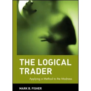 Logical Trader - Applying a Method to the Madness | Fisher (2008)