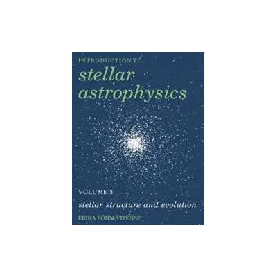 Introduction to Stellar Astrophysics: Volume 3 | Erika Böhm-Vitense