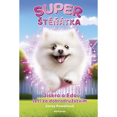 Superštěňátka: Jiskra a Eda letí za dobrodružstvím