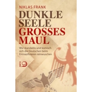 Dunkle Seele, feiges Maul | Niklas Frank (ISBN: 9783801204051)