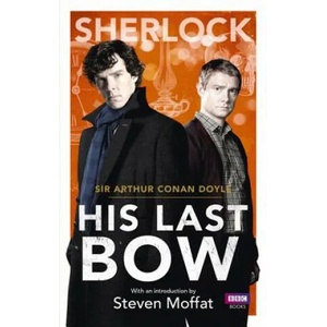 Sherlock: His Last Bow | Sir Arthur Conan Doyle (2013)