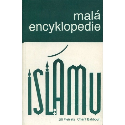 Malá encyklopedie islámu - Charif Bahbouh, Jiří Fleissig