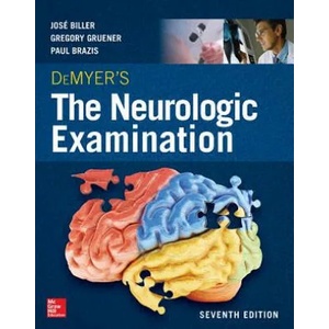 DeMyer's The Neurologic Examination: A Programmed Text, Seventh Edition | Biller, Jose, MD, Facp, Faan, Faha (Professor and Chairman, Department of Neurology, Loyola University, Stritch School of Medicine Loyola University (ISBN: 9780071841610)