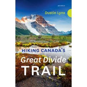 Hiking Canada's Great Divide Trail - 4th Edition (ISBN: 9781771605496)