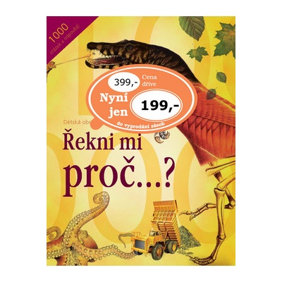 Řekni mi, proč...Dětská obrazová encykl