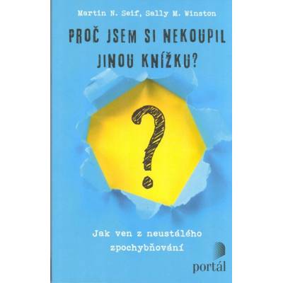 Proč jsem si nekoupil jinou knížku? - Martin N. Seif; Sally M. Winston