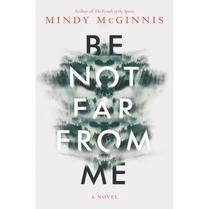 Be Not Far from Me | Mindy Mcginnis (ISBN: 9780062561626)