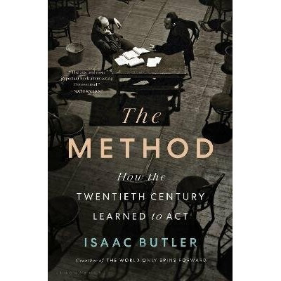 The Method: How the Twentieth Century Learned to ACT Butler Isaac