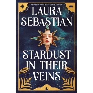 Stardust in their Veins | Laura Sebastian (ISBN: 9781529373882)