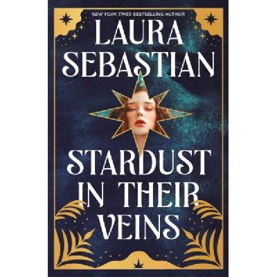 Stardust in their Veins | Laura Sebastian