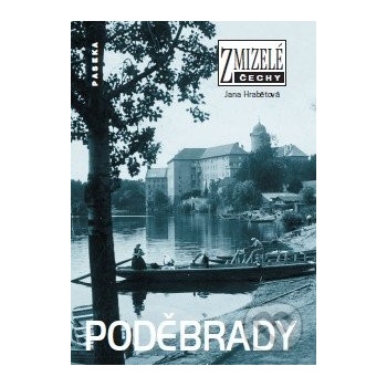 Zmizelé Čechy Poděbrady