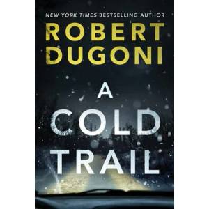 Cold Trail | Robert Dugoni (ISBN: 9781542093224)