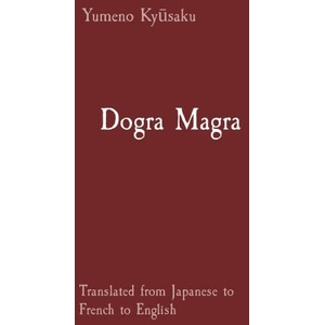 Dogra Magra | Yumeno Kyūsaku, Patrick Honnoré, Colton R. Auxier (2023)