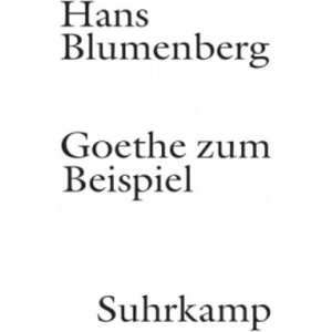 Goethe zum Beispiel | Hans Blumenberg (ISBN: 9783518586242)