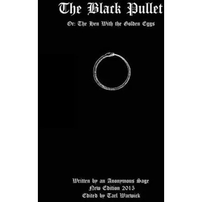 The Black Pullet: Or: The Hen With the Golden Eggs | Anonymous Sage, Tarl Warwick