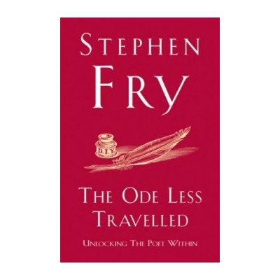 The Ode Less Travelled : Unlocking the Poet within - Stephen Fry