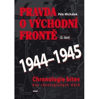 Pravda o východní frontě 1944-1945 2. část - Petr Michálek