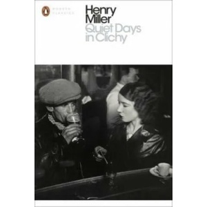 Quiet Days in Clichy | Henry Miller (ISBN: 9780141399164)