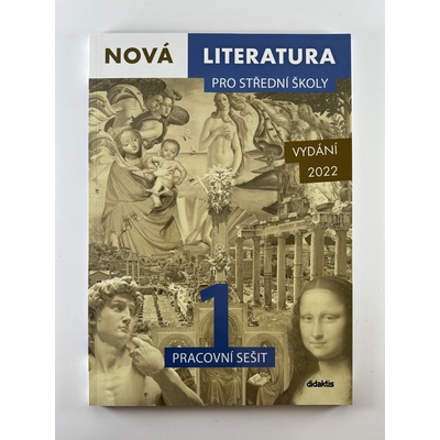 Nová literatura pro střední školy 1 Pracovní sešit - Mgr. Lucie Peštuková, Mgr. Jan Štětka, Mgr. Ilona Vlachová