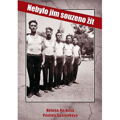 Nebylo jim souzeno žít