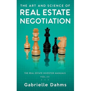 The Art and Science of Real Estate Negotiation | Gabrielle Dahms (ISBN: 9781733147347)