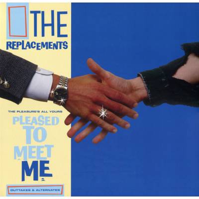 Replacements, The ♫ The Pleasure's All Yours: Pleased To Meet Me =RSD= LP