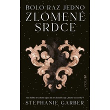 Bolo raz jedno zlomené srdce - Stephanie Garber