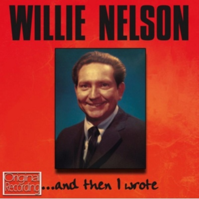 Nelson Willie - And Then I Wrote CD – Hledejceny.cz