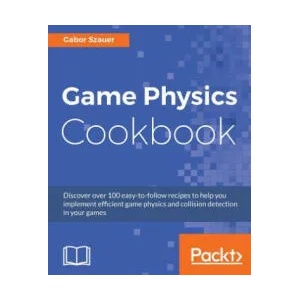 Game Physics Cookbook | Gabor Szauer (ISBN: 9781787123663)