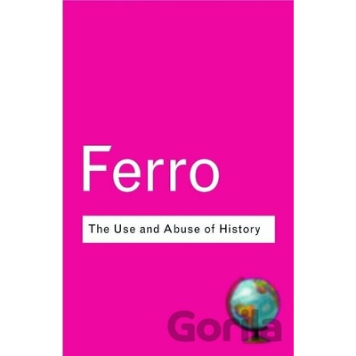The Use and Abuse of History