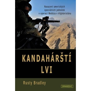 Bradley Rusty: Kandahárští lvi Nasazení amerických speciálních jednotek v operaci Medúza v Afghánistánu Kniha