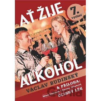 Ať žije alkohol s přílohou Účinný lék - 7.vydání