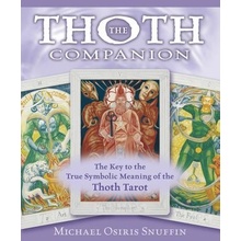 The Thoth Companion: The Key to the True Symbolic Meaning of the Thoth Tarot Snuffin Michael Paperback