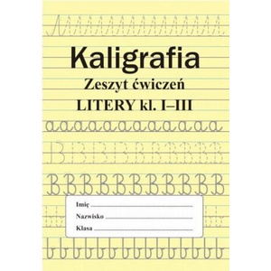 Kaligrafia. Zeszyt ćwiczeń. Litery. Klasa 1-3 | Monika Ostrowska (2020)