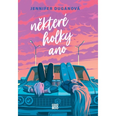 Některé holky ano - Duganová Jennifer