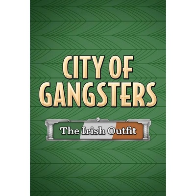 Игра City of Gangsters: The Irish Outfit за PC Steam, Електронна доставка