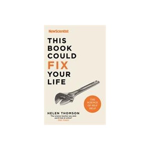 This Book Could Fix Your Life | New Scientist, Helen Thomson (ISBN: 9781529311419)