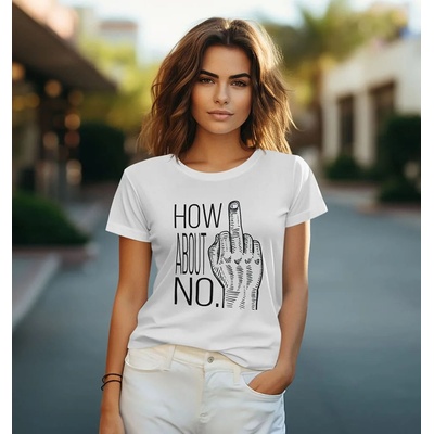 Bullshirt.sk Dámske tričko How About No Biela