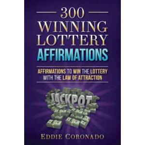 300 Winning Lottery Affirmations | Eddie Coronado (ISBN: 9781797601496)