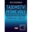 Tajemství pevné vůle - Kelly McGonnigal