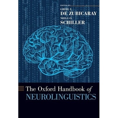 The Oxford Handbook of Neurolinguistics (de Zubicaray Greig I.)