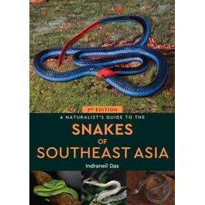Naturalist's Guide to the Snakes of Southeast Asia (3rd ed) | Indraneil Das (ISBN: 9781913679095)