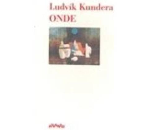 Onde - Ludvík Kundera