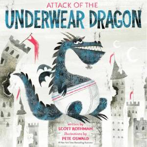 Attack of the Underwear Dragon | Pete Oswald (ISBN: 9780593569337)