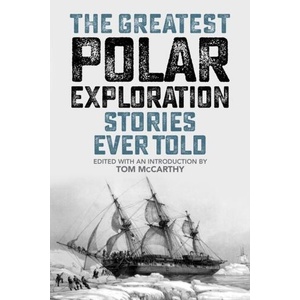 Greatest Polar Exploration Stories Ever Told (ISBN: 9781493071005)