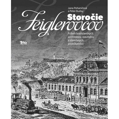 Storočie Feiglerovcov - Jana Pohaničová, Peter Buday